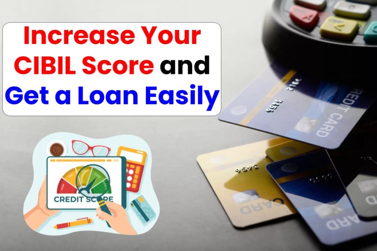 CIBIL Score Boost: Get Better Loan Offers with These Smart Strategies